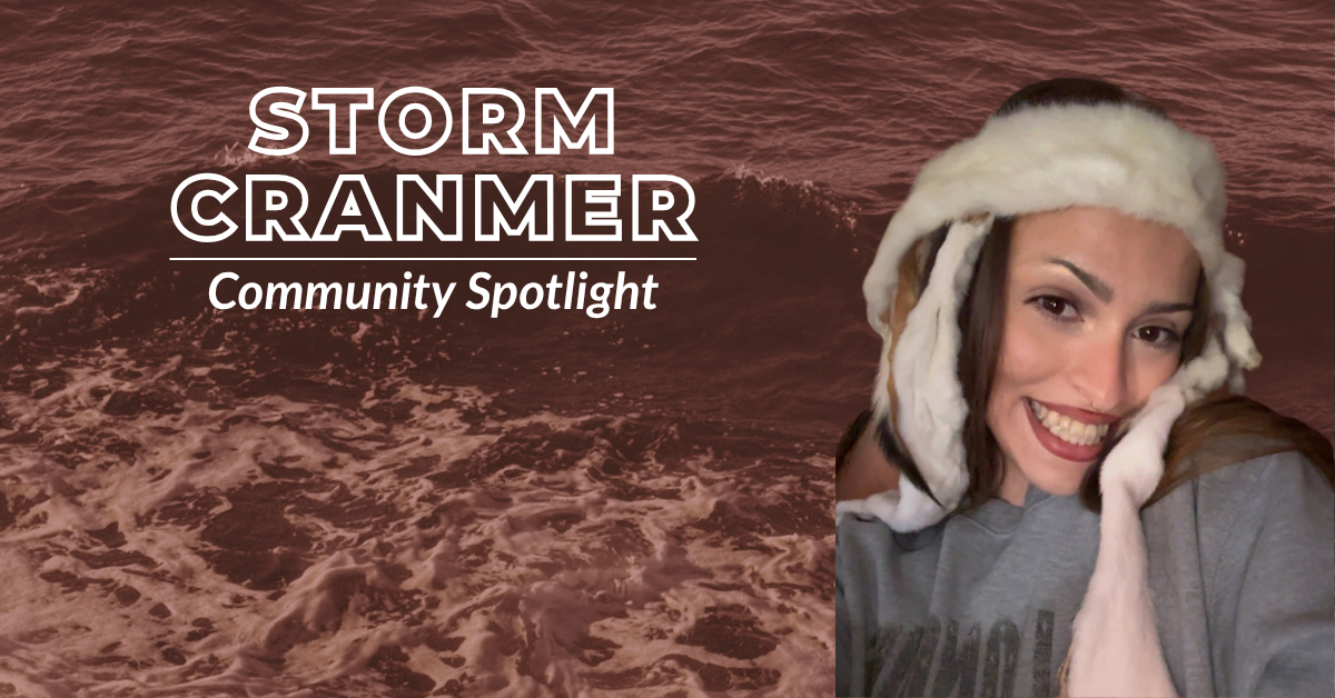 Community Spotlight: Storm Cranmer